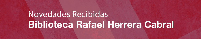 Novedades Biblioteca Rafael Herrera Cabral
