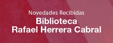 Novedades Recibidas, Biblioteca Rafael Herrera Cabral