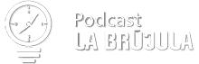 Podcast La Brújula